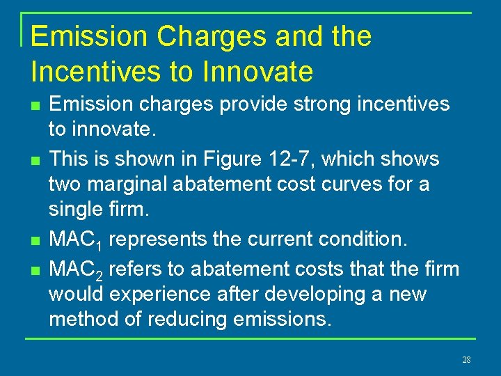 Emission Charges and the Incentives to Innovate n n Emission charges provide strong incentives