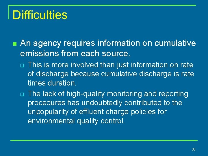 Difficulties n An agency requires information on cumulative emissions from each source. q q