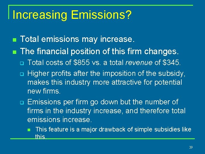 Increasing Emissions? n n Total emissions may increase. The financial position of this firm