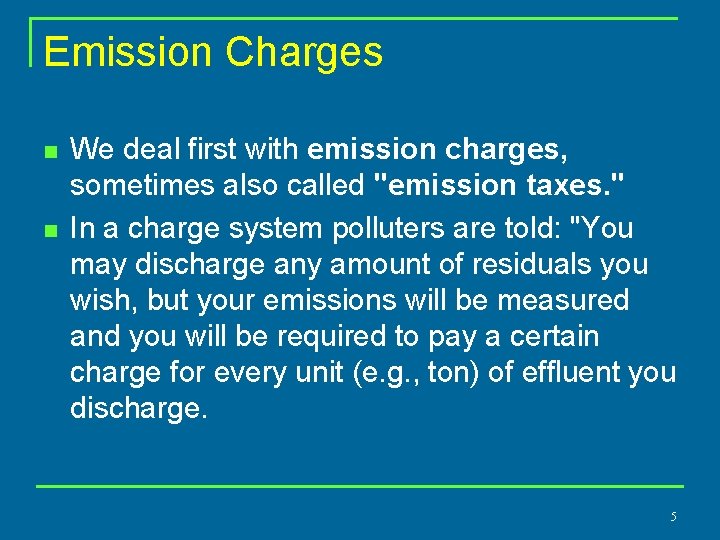 Emission Charges n n We deal first with emission charges, sometimes also called "emission