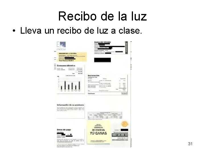 Recibo de la luz • Lleva un recibo de luz a clase. 31 