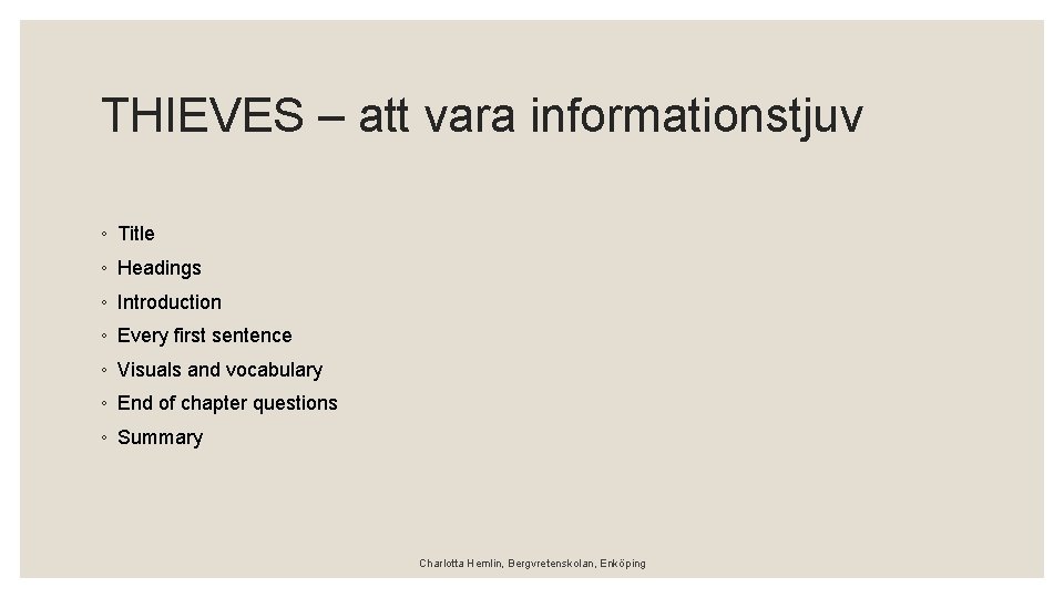 THIEVES – att vara informationstjuv ◦ Title ◦ Headings ◦ Introduction ◦ Every first