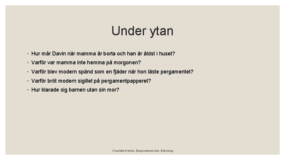 Under ytan ◦ Hur mår Davin när mamma är borta och han är äldst