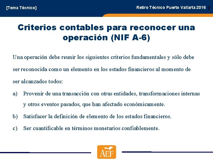 [Tema Técnico] Retiro Técnico Puerto Vallarta 2016 Criterios contables para reconocer una operación (NIF