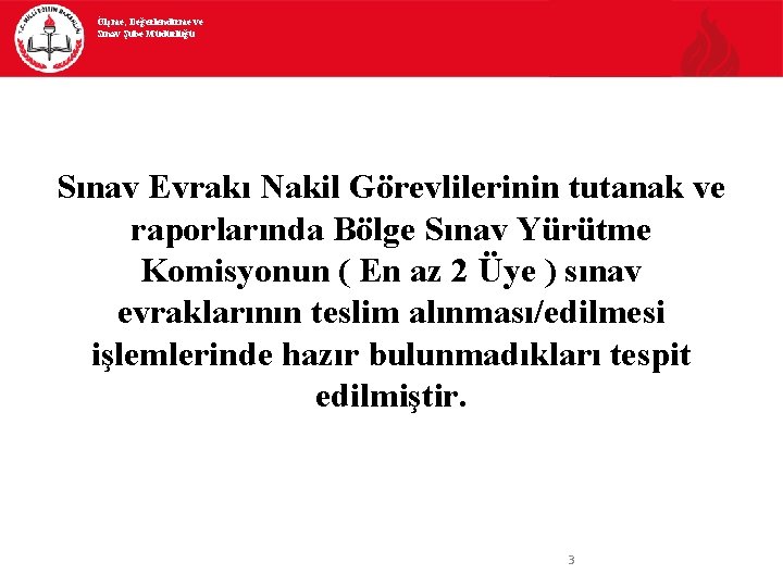 Ölçme, Değerlendirme ve Sınav Şube Müdürlüğü Sınav Evrakı Nakil Görevlilerinin tutanak ve raporlarında Bölge