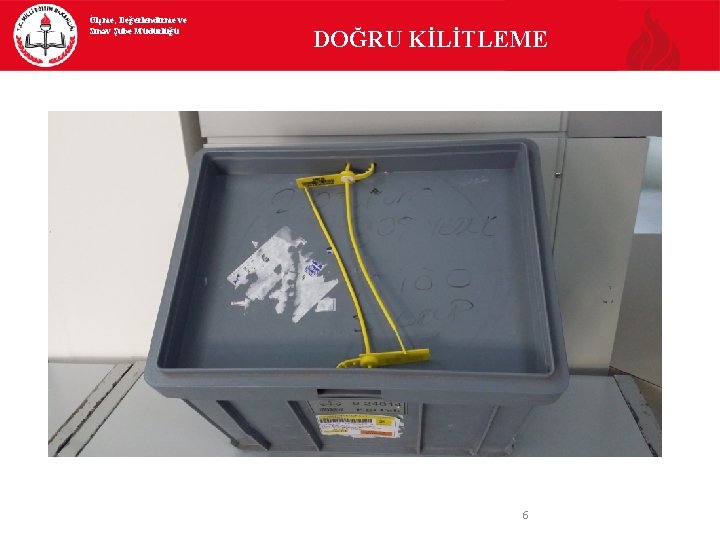 Ölçme, Değerlendirme ve Sınav Şube Müdürlüğü DOĞRU KİLİTLEME 6 