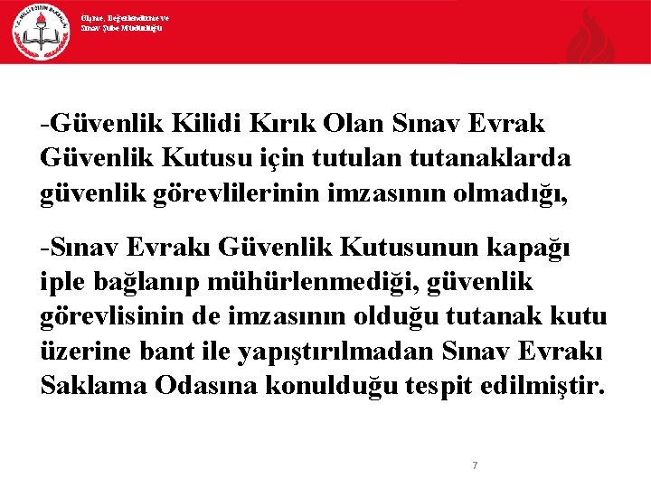 Ölçme, Değerlendirme ve Sınav Şube Müdürlüğü -Güvenlik Kilidi Kırık Olan Sınav Evrak Güvenlik Kutusu