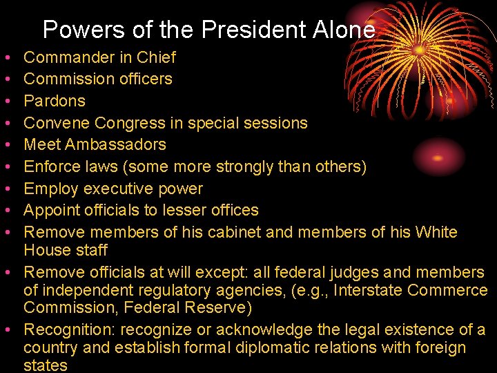 Powers of the President Alone • • • Commander in Chief Commission officers Pardons