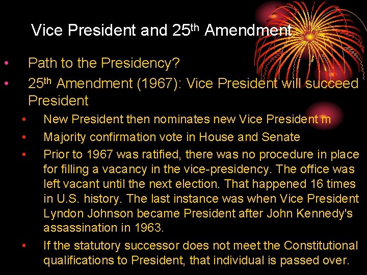 Vice President and 25 th Amendment • • Path to the Presidency? 25 th