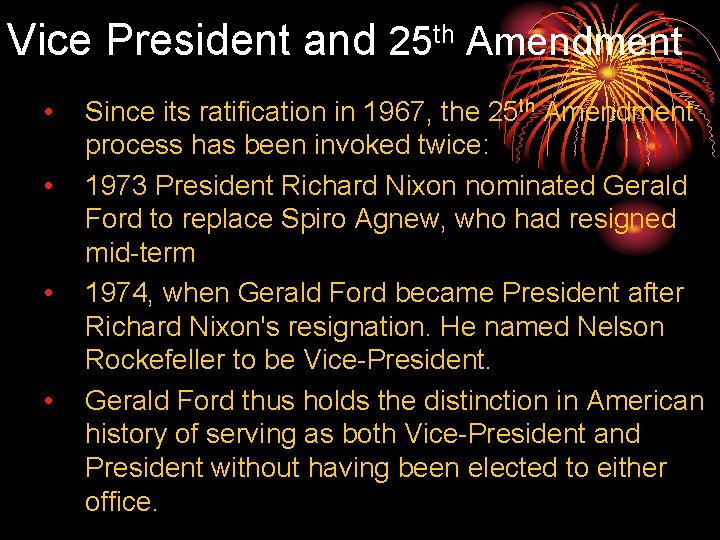 Vice President and 25 th Amendment • • Since its ratification in 1967, the