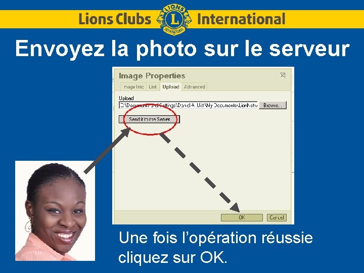 Envoyez la photo sur le serveur Une fois l’opération réussie cliquez sur OK. 