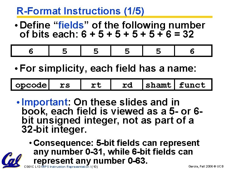 R-Format Instructions (1/5) • Define “fields” of the following number of bits each: 6