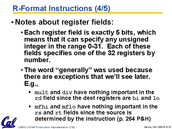 R-Format Instructions (4/5) • Notes about register fields: • Each register field is exactly