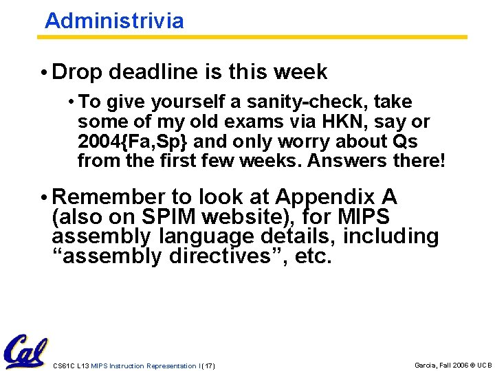Administrivia • Drop deadline is this week • To give yourself a sanity-check, take