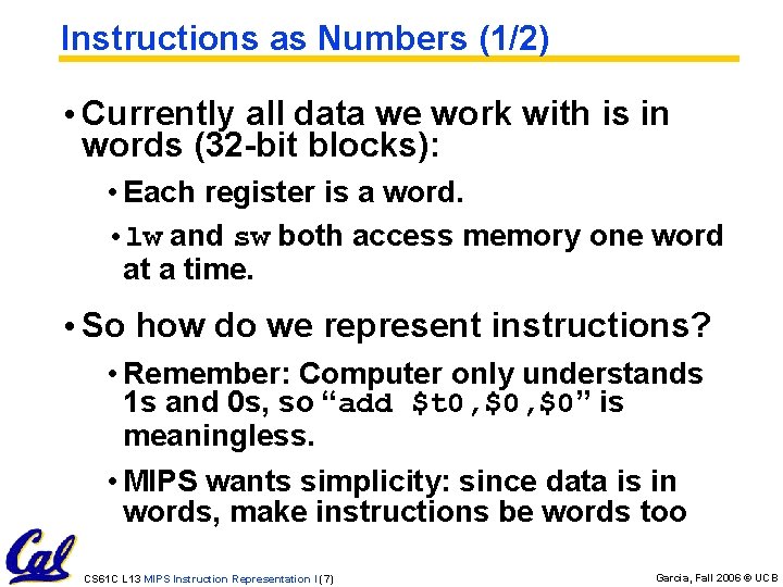 Instructions as Numbers (1/2) • Currently all data we work with is in words