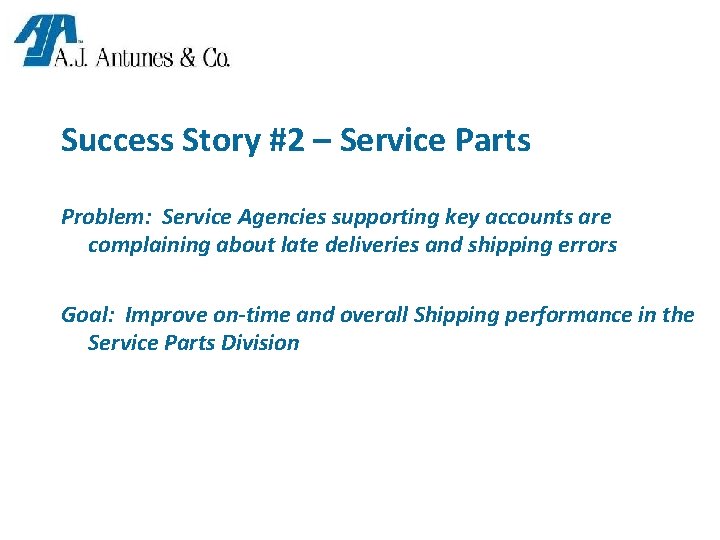 Success Story #2 – Service Parts Problem: Service Agencies supporting key accounts are complaining