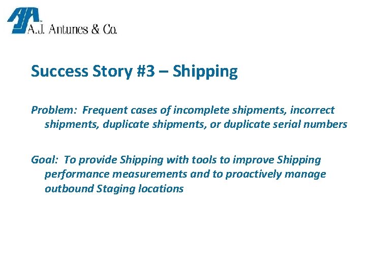 Success Story #3 – Shipping Problem: Frequent cases of incomplete shipments, incorrect shipments, duplicate