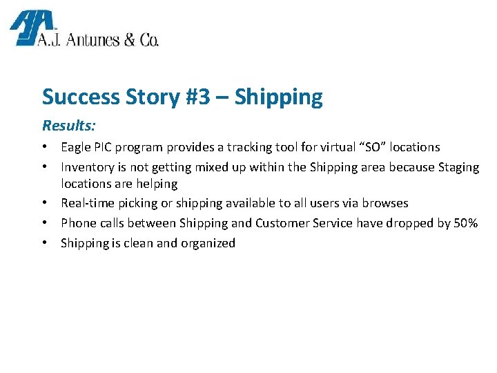 Success Story #3 – Shipping Results: • Eagle PIC program provides a tracking tool