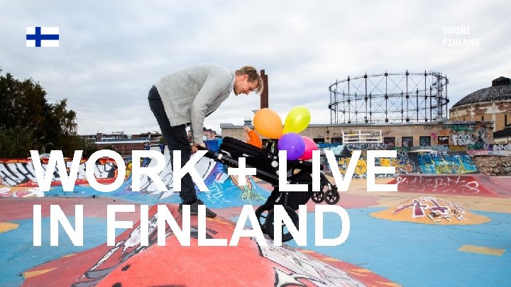 WORK + LIVE IN FINLAND 