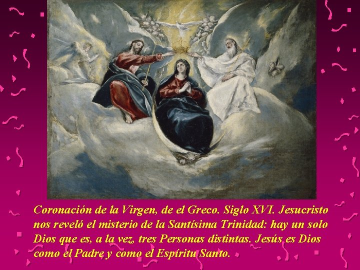 Coronación de la Virgen, de el Greco. Siglo XVI. Jesucristo nos reveló el misterio