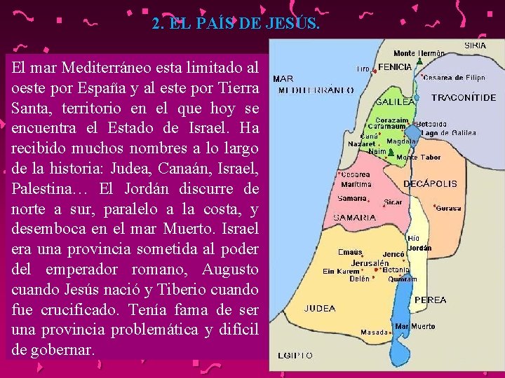 2. EL PAÍS DE JESÚS. El mar Mediterráneo esta limitado al oeste por España