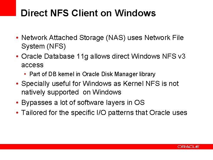 Direct NFS Client on Windows • Network Attached Storage (NAS) uses Network File System Direct NFS Client on Windows • Network Attached Storage (NAS) uses Network File System