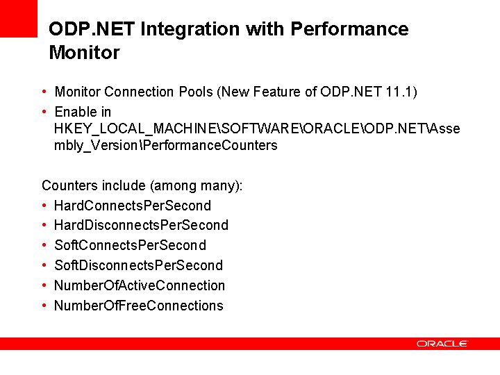 ODP. NET Integration with Performance Monitor • Monitor Connection Pools (New Feature of ODP. ODP. NET Integration with Performance Monitor • Monitor Connection Pools (New Feature of ODP.
