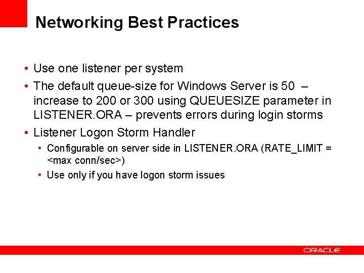 Networking Best Practices • Use one listener per system • The default queue-size for Networking Best Practices • Use one listener per system • The default queue-size for