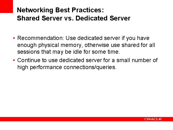 Networking Best Practices: Shared Server vs. Dedicated Server • Recommendation: Use dedicated server if Networking Best Practices: Shared Server vs. Dedicated Server • Recommendation: Use dedicated server if
