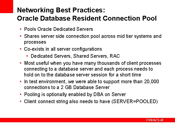 Networking Best Practices: Oracle Database Resident Connection Pool • Pools Oracle Dedicated Servers • Networking Best Practices: Oracle Database Resident Connection Pool • Pools Oracle Dedicated Servers •