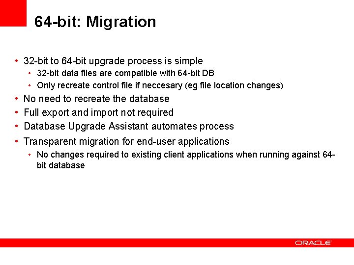 64 -bit: Migration • 32 -bit to 64 -bit upgrade process is simple • 64 -bit: Migration • 32 -bit to 64 -bit upgrade process is simple •