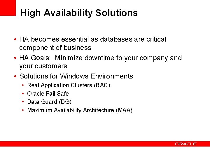 High Availability Solutions • HA becomes essential as databases are critical component of business High Availability Solutions • HA becomes essential as databases are critical component of business