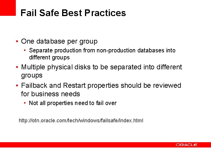 Fail Safe Best Practices • One database per group • Separate production from non-production Fail Safe Best Practices • One database per group • Separate production from non-production