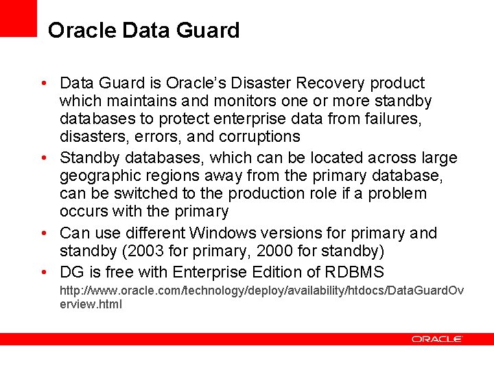 Oracle Data Guard • Data Guard is Oracle’s Disaster Recovery product which maintains and Oracle Data Guard • Data Guard is Oracle’s Disaster Recovery product which maintains and