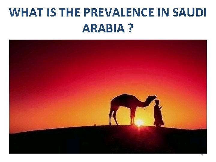 WHAT IS THE PREVALENCE IN SAUDI ARABIA ? 4 