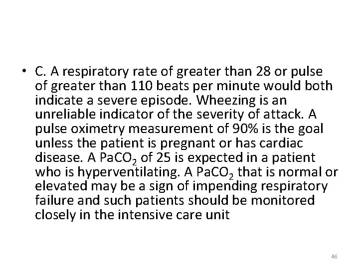  • C. A respiratory rate of greater than 28 or pulse of greater
