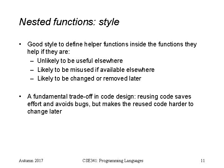 Nested functions: style • Good style to define helper functions inside the functions they Nested functions: style • Good style to define helper functions inside the functions they