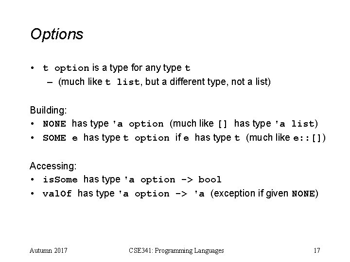 Options • t option is a type for any type t – (much like Options • t option is a type for any type t – (much like
