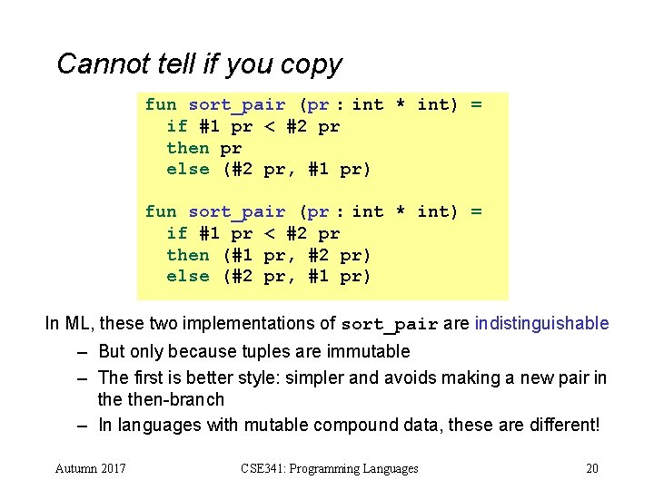 Cannot tell if you copy fun sort_pair (pr : int * int) = if Cannot tell if you copy fun sort_pair (pr : int * int) = if