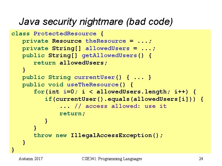 Java security nightmare (bad code) class Protected. Resource { private Resource the. Resource =. Java security nightmare (bad code) class Protected. Resource { private Resource the. Resource =.