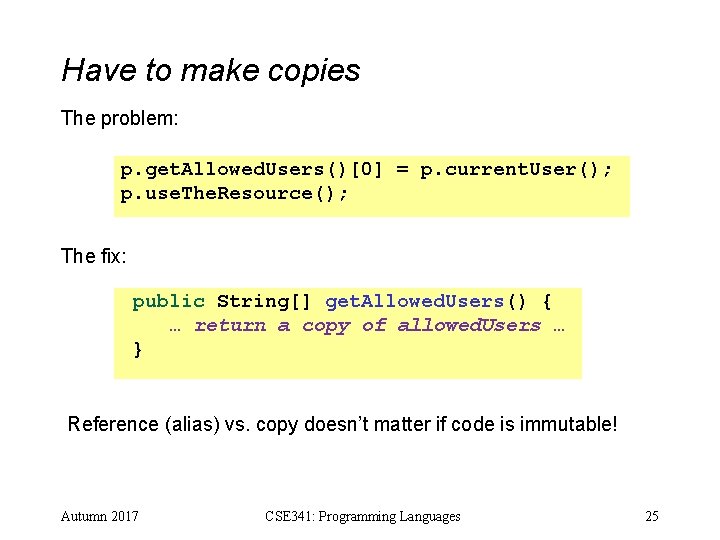 Have to make copies The problem: p. get. Allowed. Users()[0] = p. current. User();