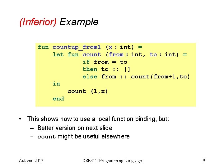 (Inferior) Example fun countup_from 1 (x : int) = let fun count (from : (Inferior) Example fun countup_from 1 (x : int) = let fun count (from :