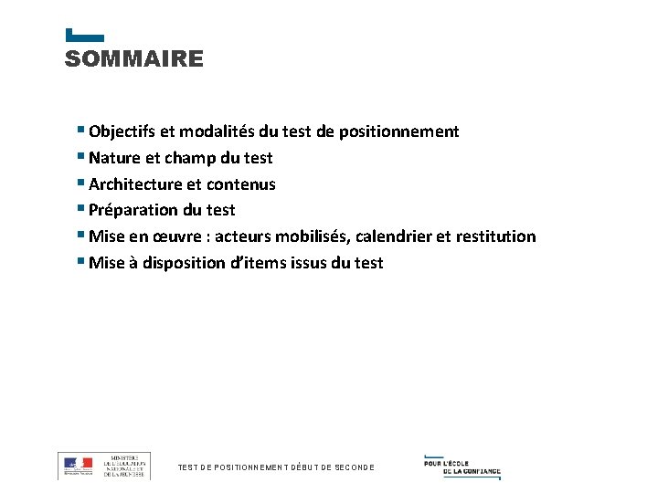 SOMMAIRE § Objectifs et modalités du test de positionnement § Nature et champ du