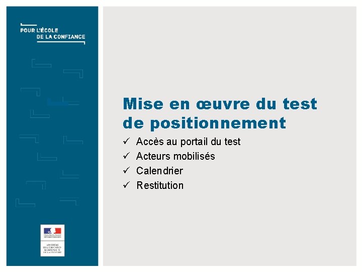 Mise en œuvre du test de positionnement ü ü Accès au portail du test