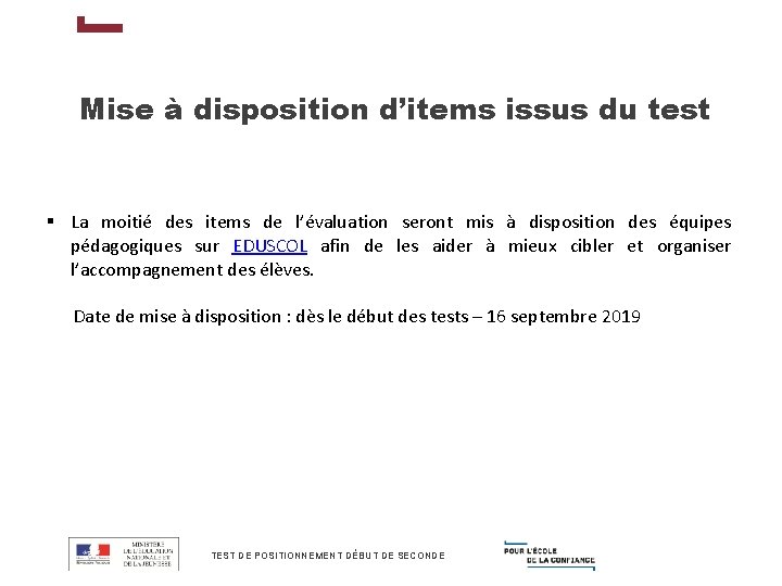 Mise à disposition d’items issus du test § La moitié des items de l’évaluation