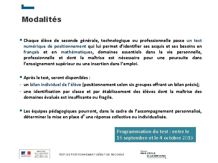 Modalités § Chaque élève de seconde générale, technologique ou professionnelle passe un test numérique