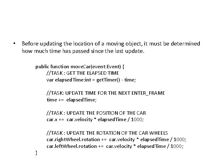  • Before updating the location of a moving object, it must be determined