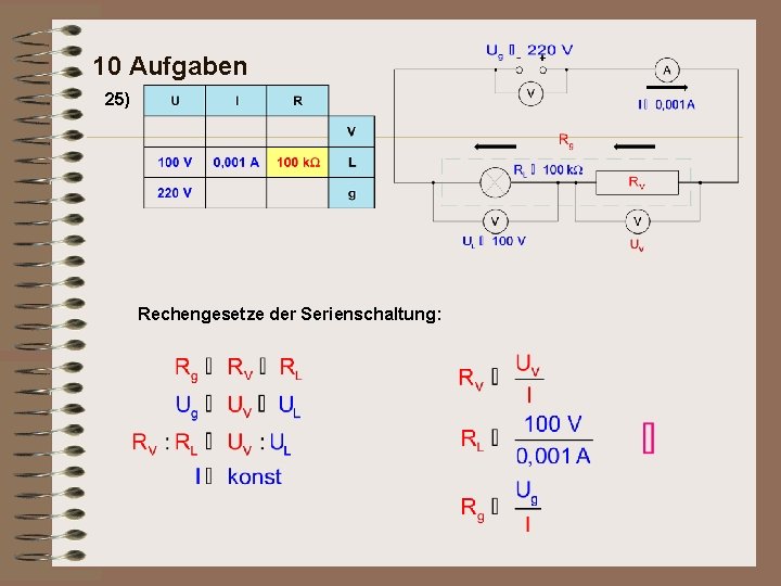 10 Aufgaben 25) Rechengesetze der Serienschaltung: 