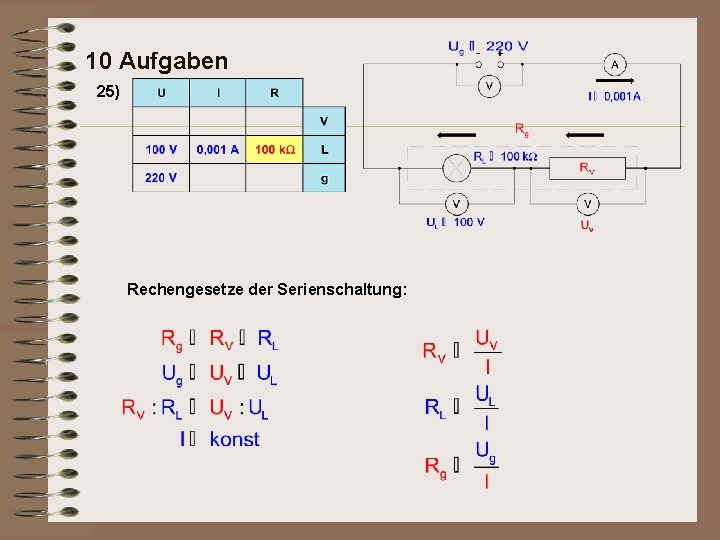 10 Aufgaben 25) Rechengesetze der Serienschaltung: 