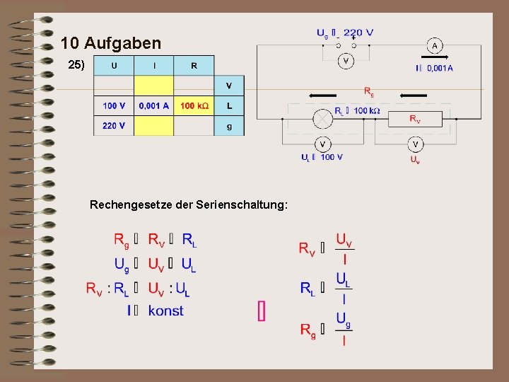 10 Aufgaben 25) Rechengesetze der Serienschaltung: 